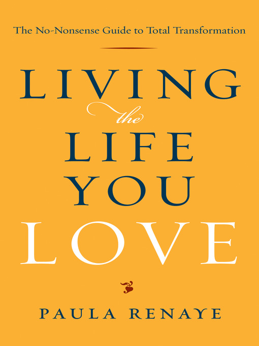 Title details for Living the Life You Love by Paula Renaye - Available